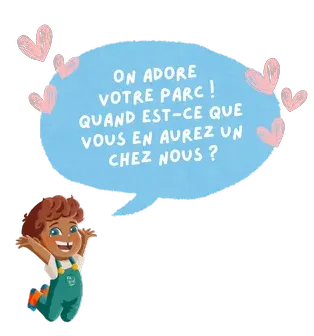 On adore votre parc
